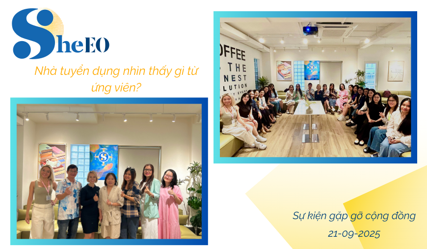  Gặp gỡ cộng đồng SheEO - Nhà tuyển dụng thấy gì từ ứng viên?