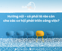 Hướng nội – có phải là rào cản để được nhìn thấy trong các cơ hội phát triển công việc?